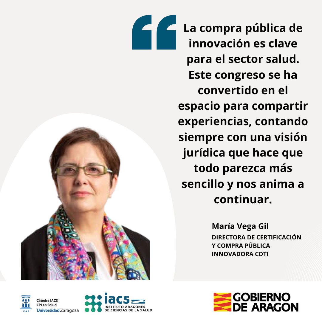 Congreso CPI testimonios "La compra pública de innovación es clave para el sector salud. Este congreso se ha convertido en el espacio para compartir experiencias, contando siempre con una visión jurídica que hace que todo parezca más sencillo y nos anima a continuar.", María Vega Gil, DIRECTORA DE CERTIFICACIÓN Y COMPRA PÚBLICA INNOVADORA CDTI