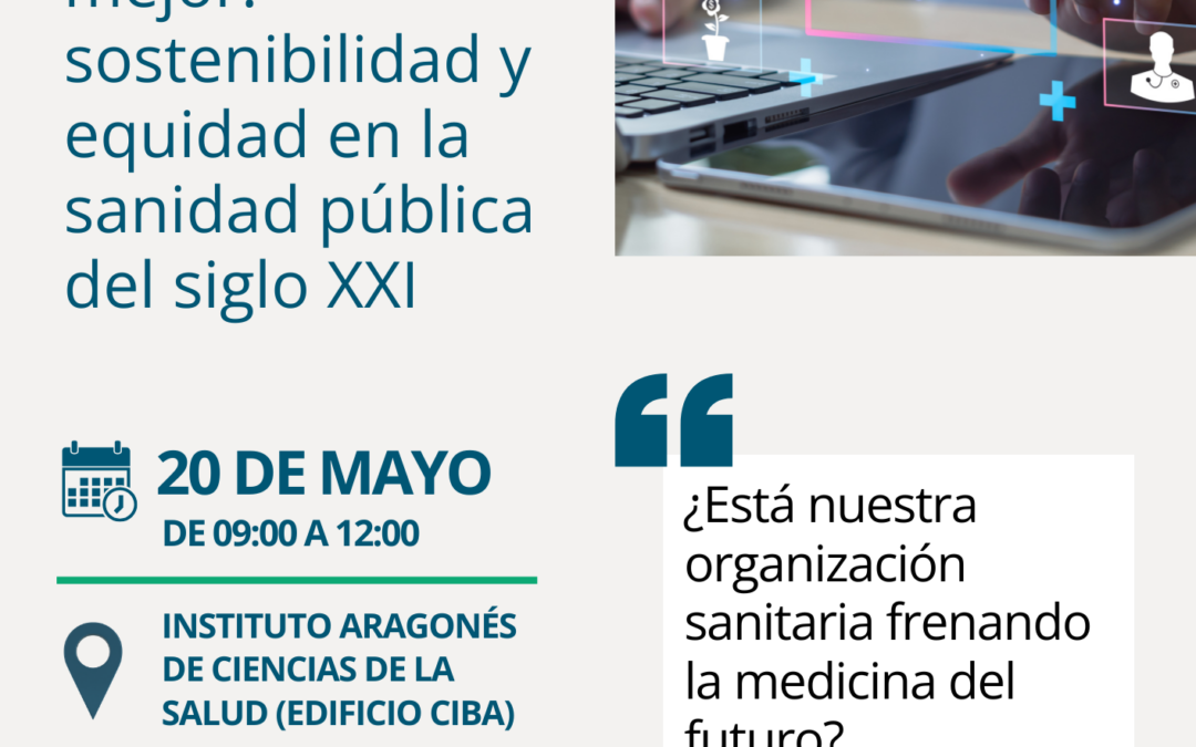 La Cátedra IACS de CPI en Salud organiza un seminario sobre sostenibilidad y equidad en la sanidad pública del siglo XXI